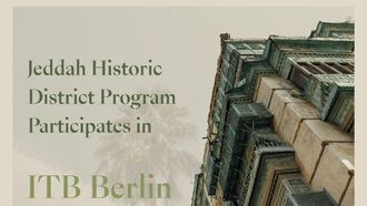 Jeddah's Heritage Stars At ITB Berlin