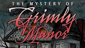 Unravel 'Grimly Manor's' Secrets