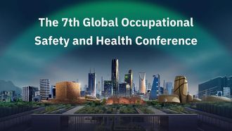 Global Conference On Occupational Safety In Riyadh