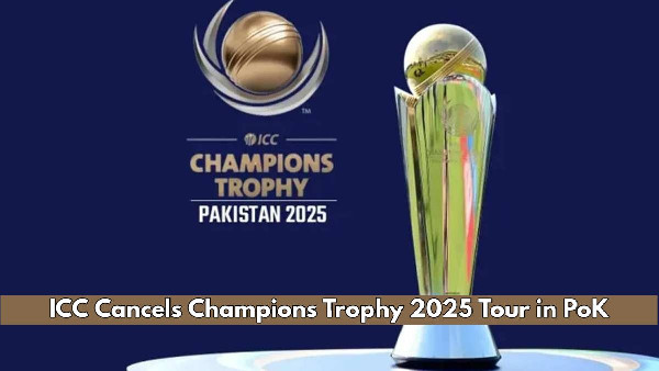 ICC Cancels Champions Trophy Tour in PoK ICC Cancels Champions Trophy Tour in PoK