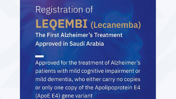 Leqembi Approved as Alzheimer’s Treatment in Saudi Arabia Leqembi Approved as Alzheimer’s Treatment in Saudi Arabia